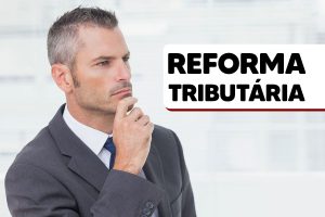 Reforma Tributária: cerca de 6 milhões de empresas têm apenas este ano para se adaptar às novas regras