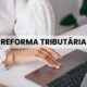Inclusão do IBS e CBS no DF-e será obrigação. Veja o Cronograma