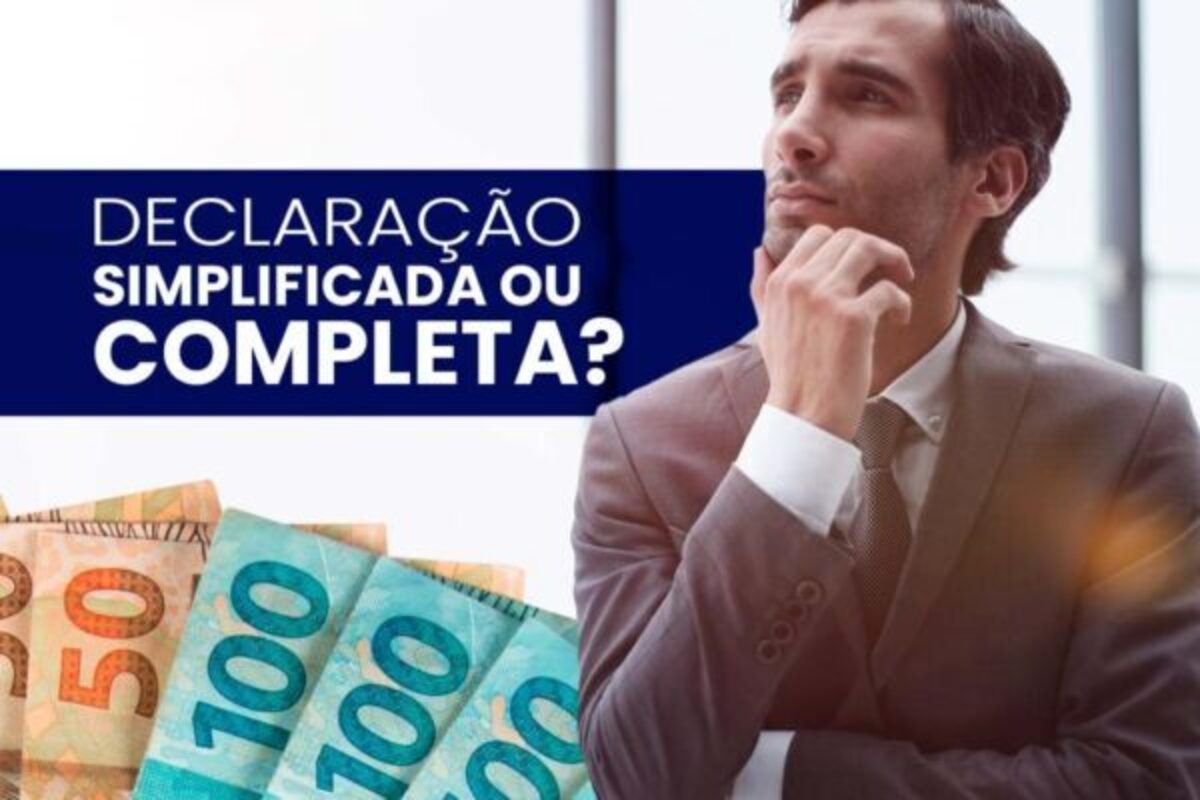 IR 2026: quando optar pela declaração completa ou simplificada?